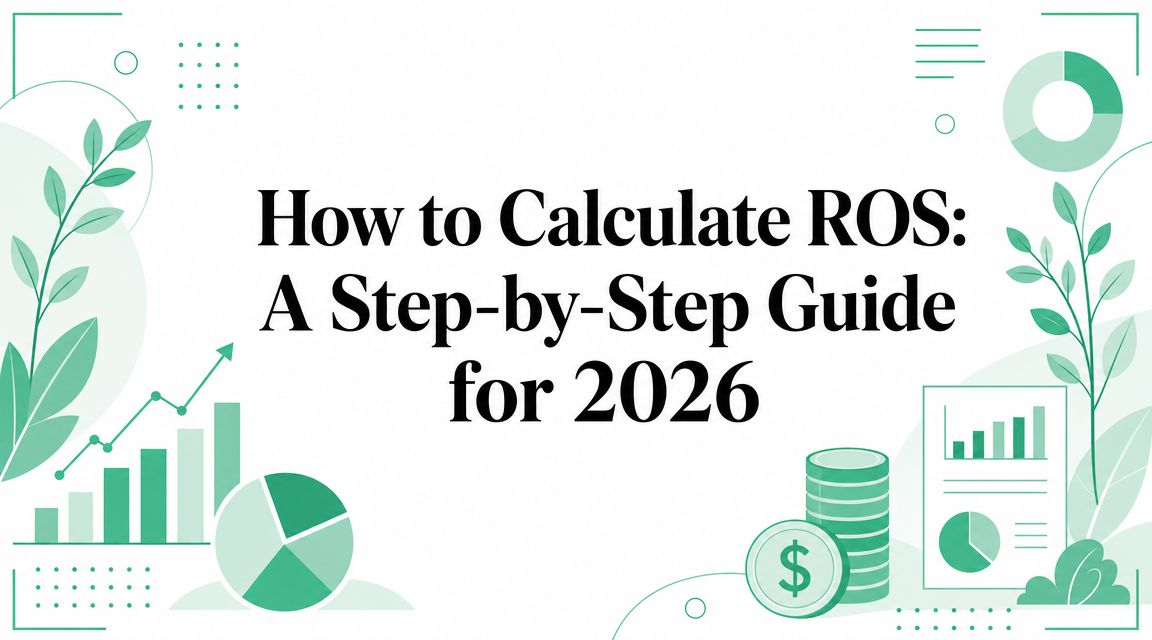 How to Calculate ROS: A Step-by-Step Guide for 2026