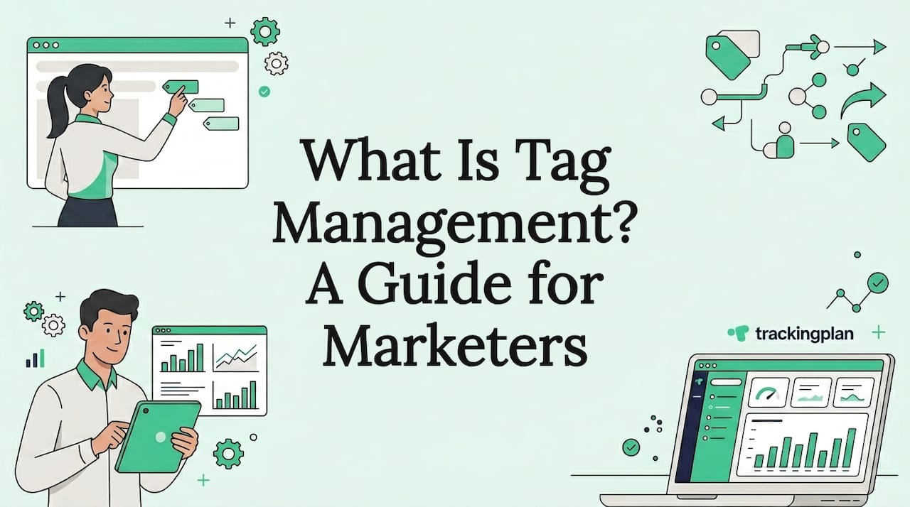 What Is Tag Management? A Guide for Marketers