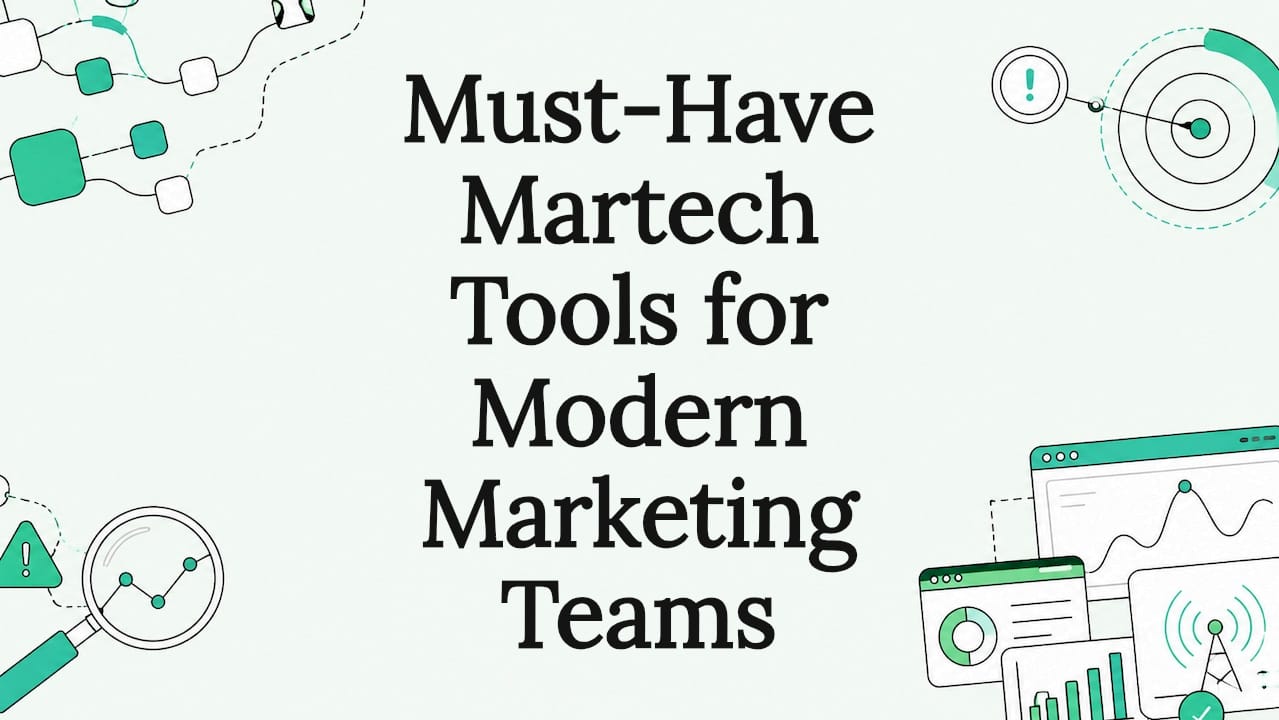 Must-Have Martech Tools for Modern Marketing Teams