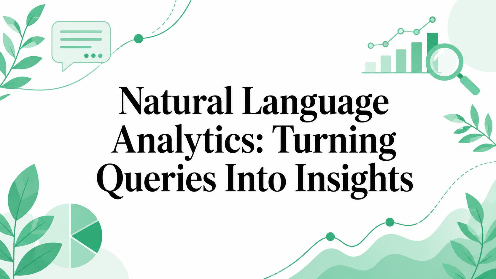 Natural Language Analytics: Turning Queries Into Insights