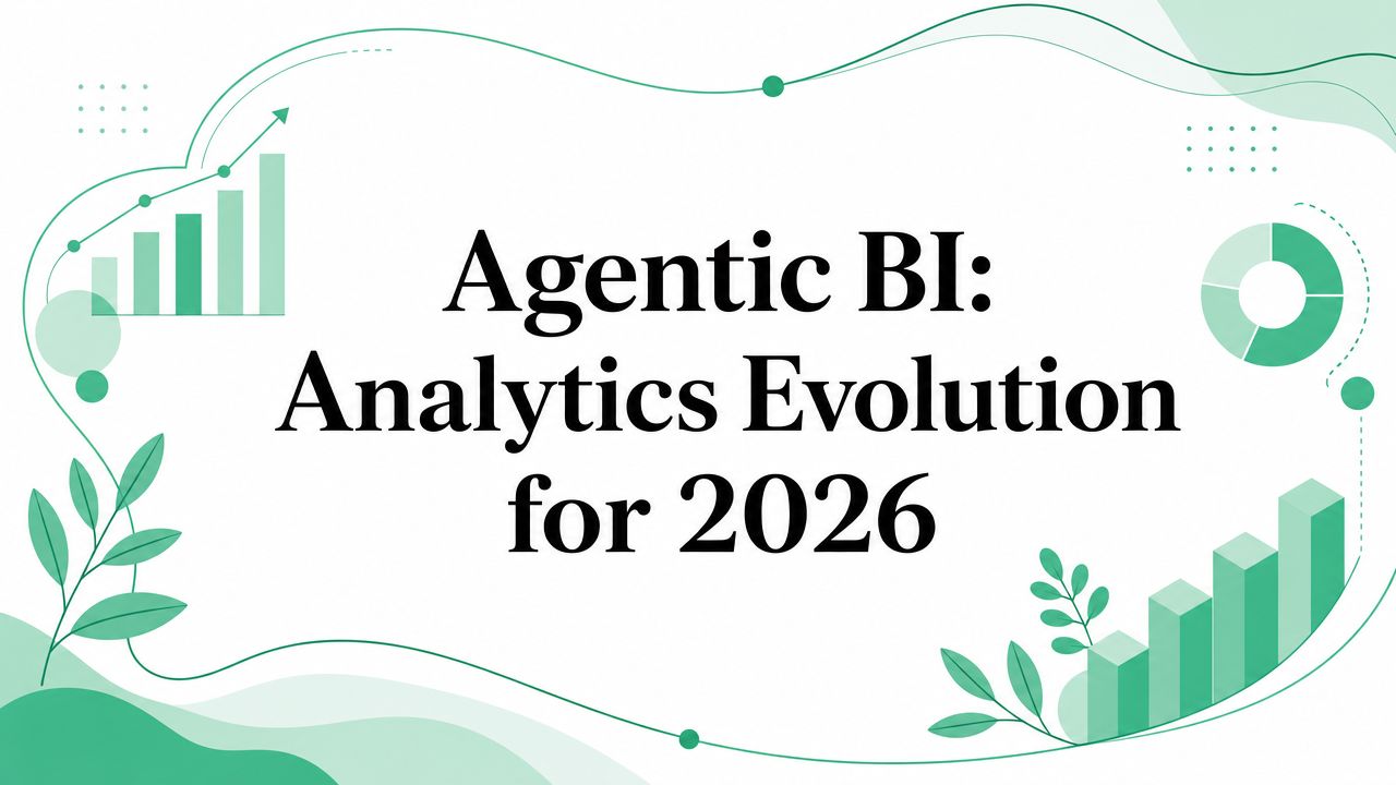 Agentic BI: Analytics Evolution for 2026