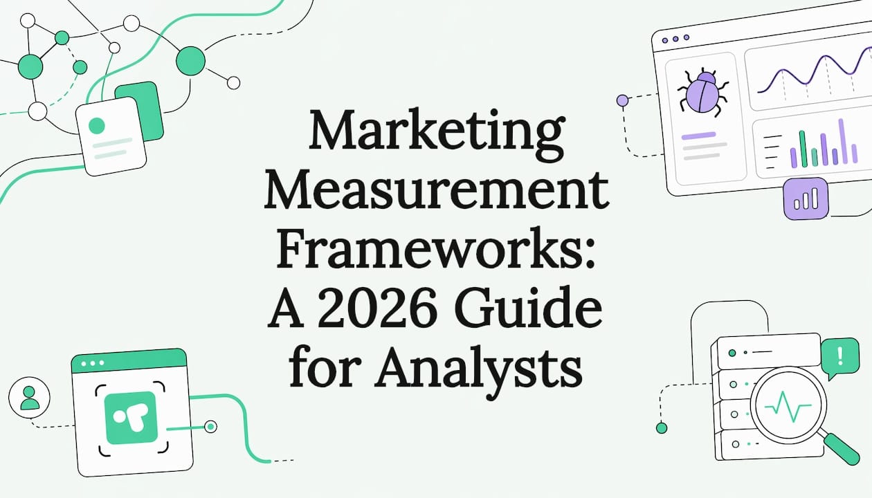 Marketing Measurement Frameworks: A 2026 Guide for Analysts