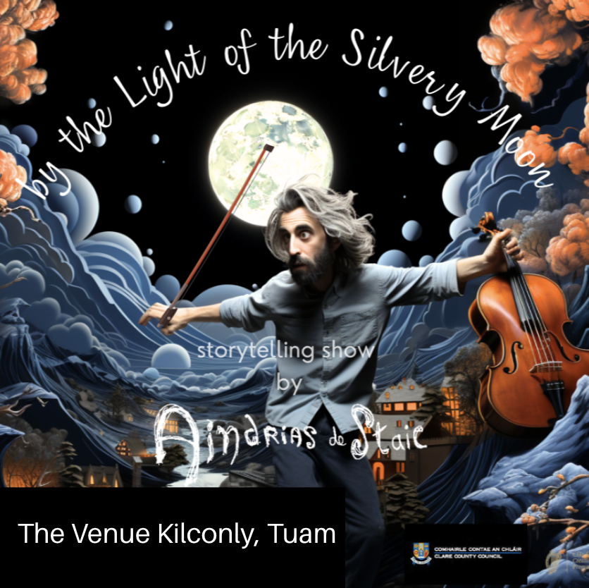 By the light of the silvery moon, an Irish traditional storytelling show by Aindrias de Staic