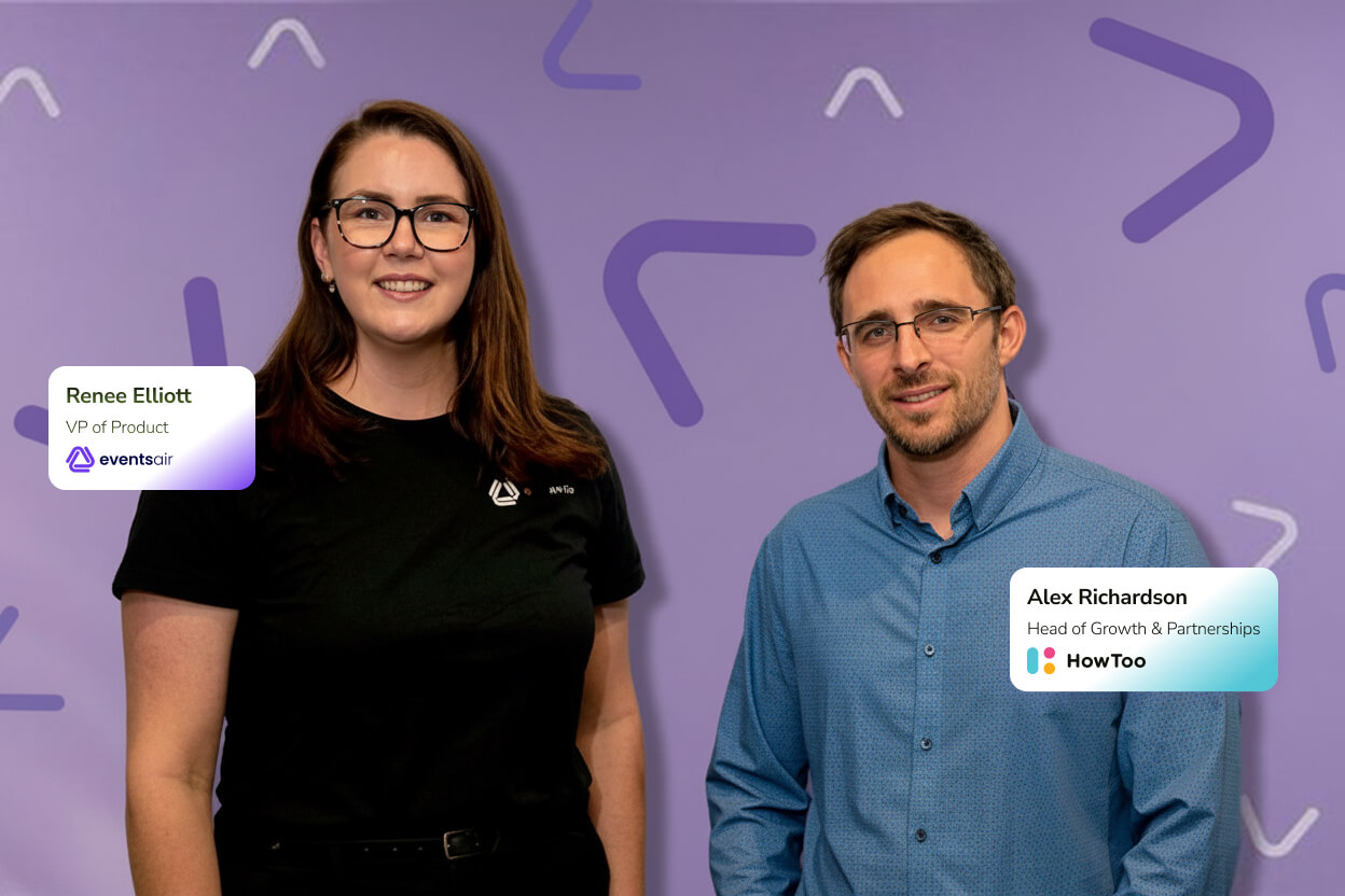 From left to right: Renee Elliott - VP of Product, EventsAir; Alex Richardson - Head of Growth and Partnershiips, HowToo