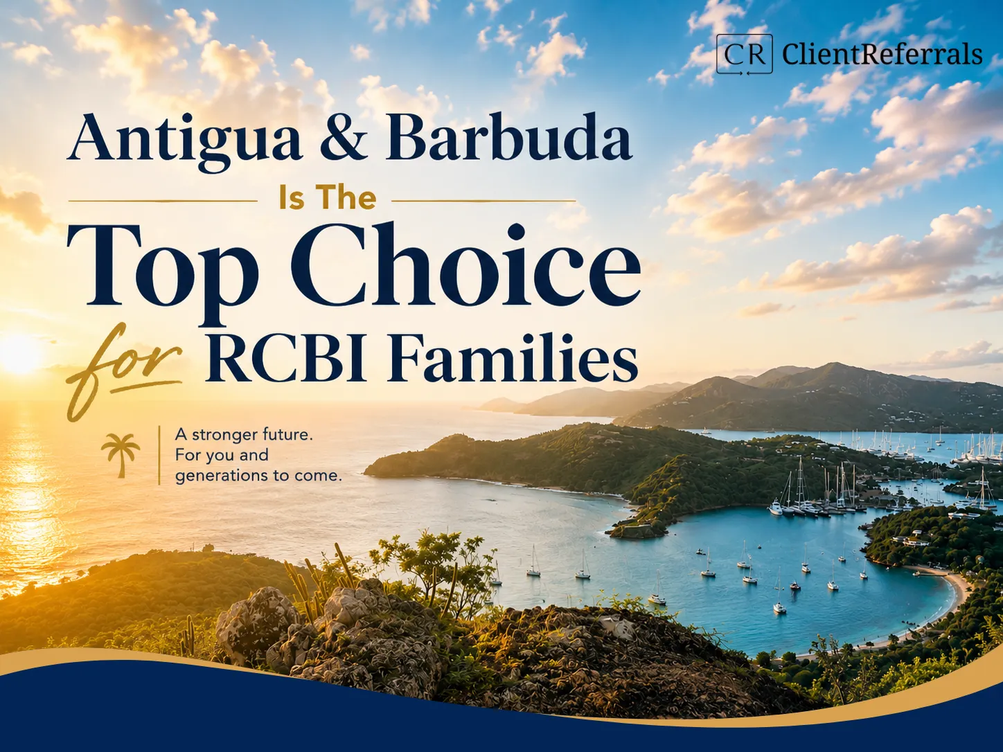 Antigua & Barbuda Is The Top Choice for RCBI Families