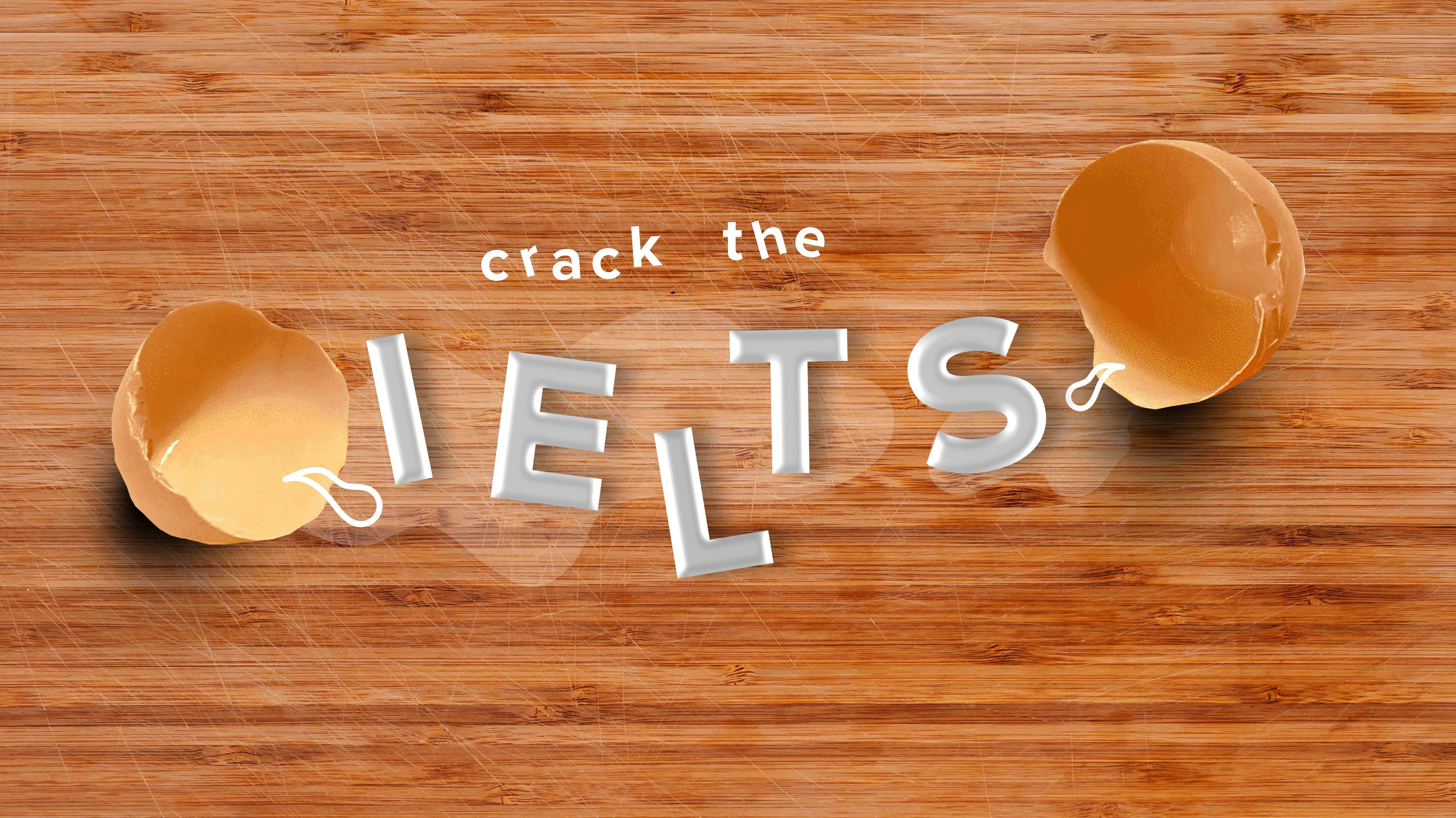 Crack the IELTS