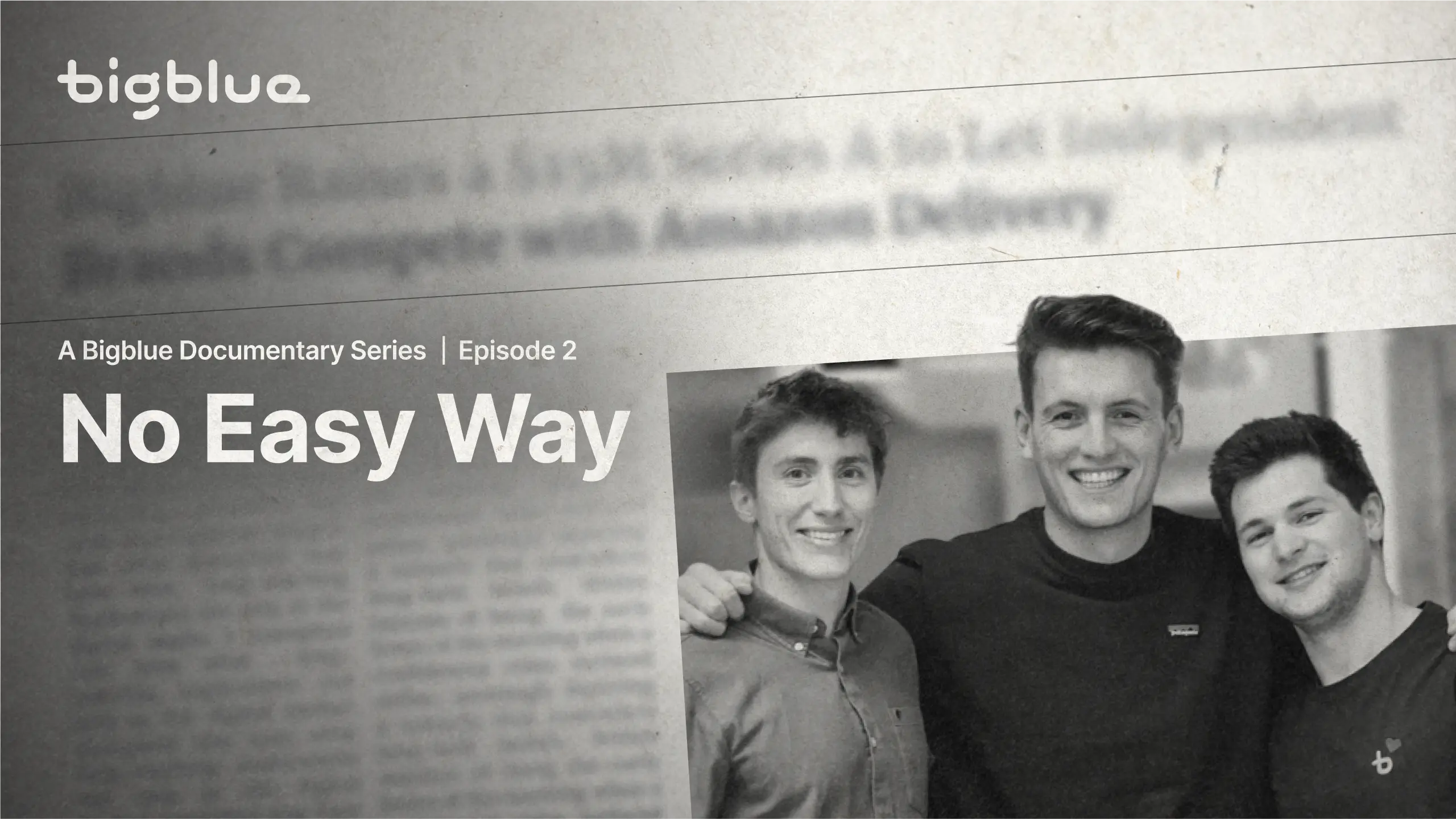 No Easy Way Ep 2: How Bigblue Became Profitable in 18 Months