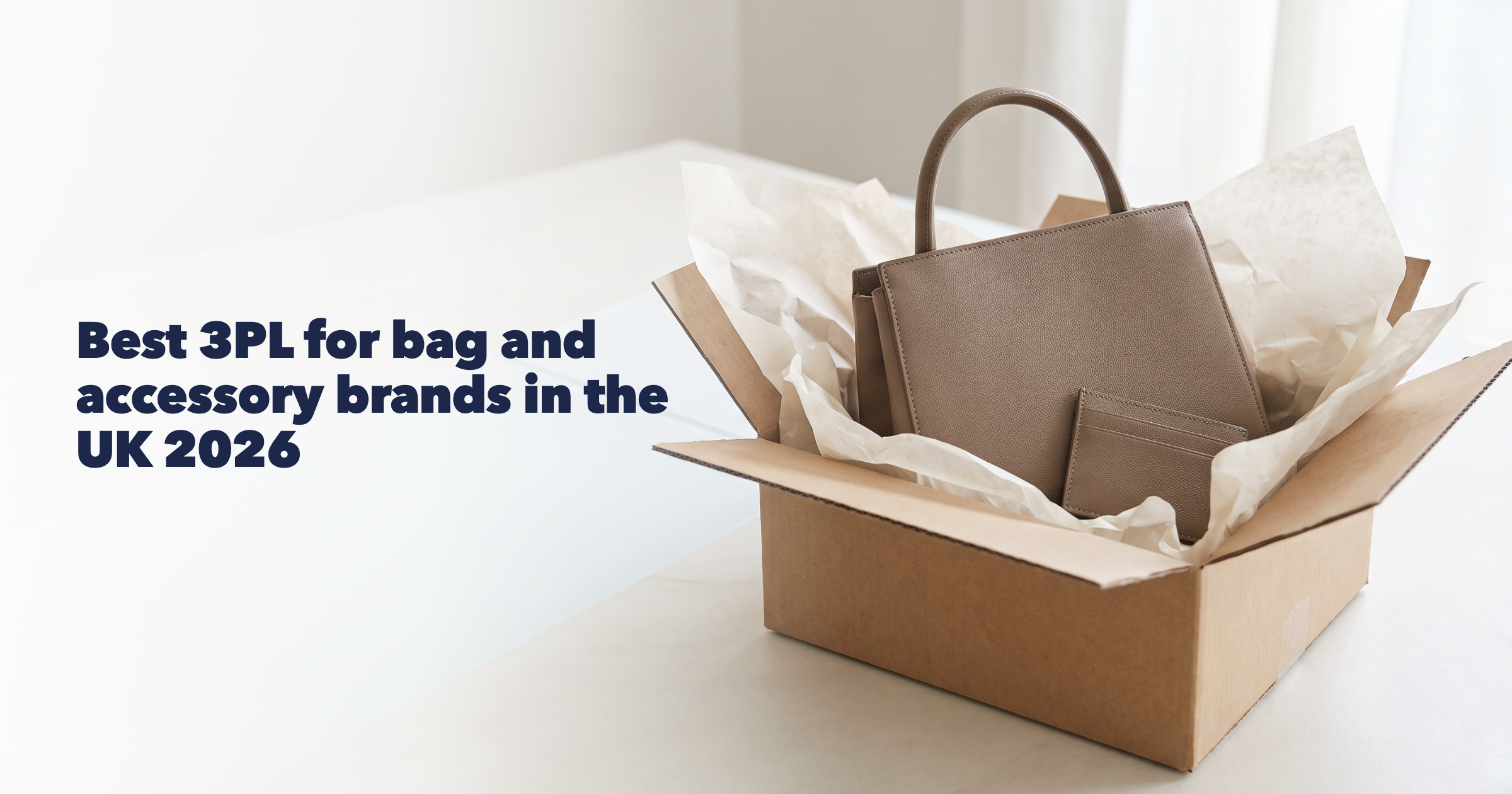 Best 3PL for bag and accessory brands in the UK 2026