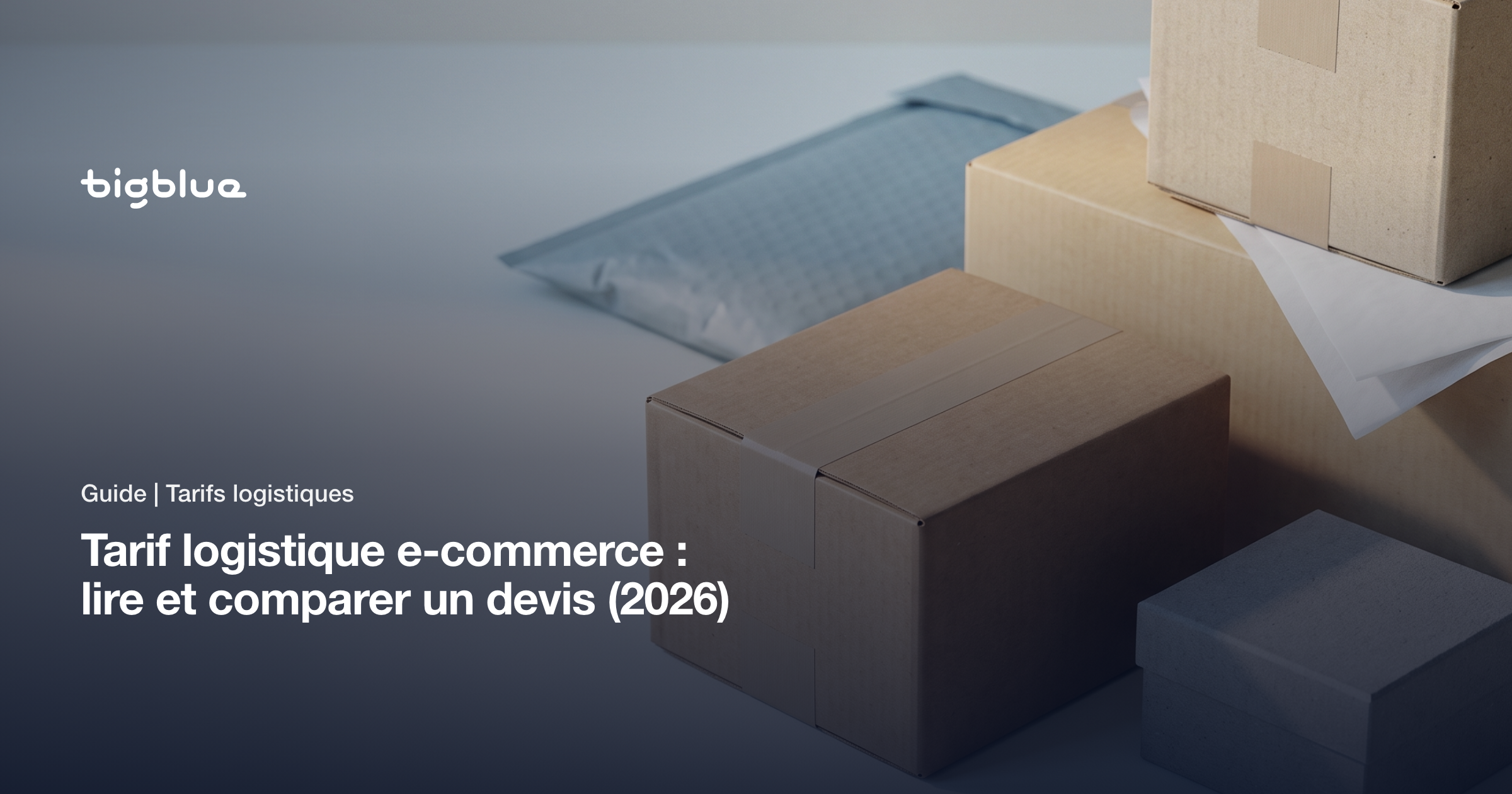 Tarif logistique e-commerce : lire et comparer un devis (2026)