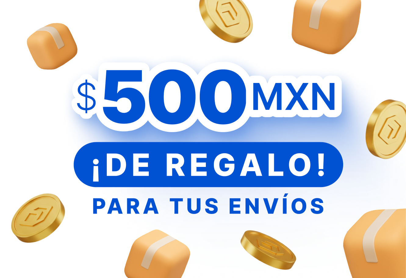 $500 MXN ¡de regalo! para tus envíos