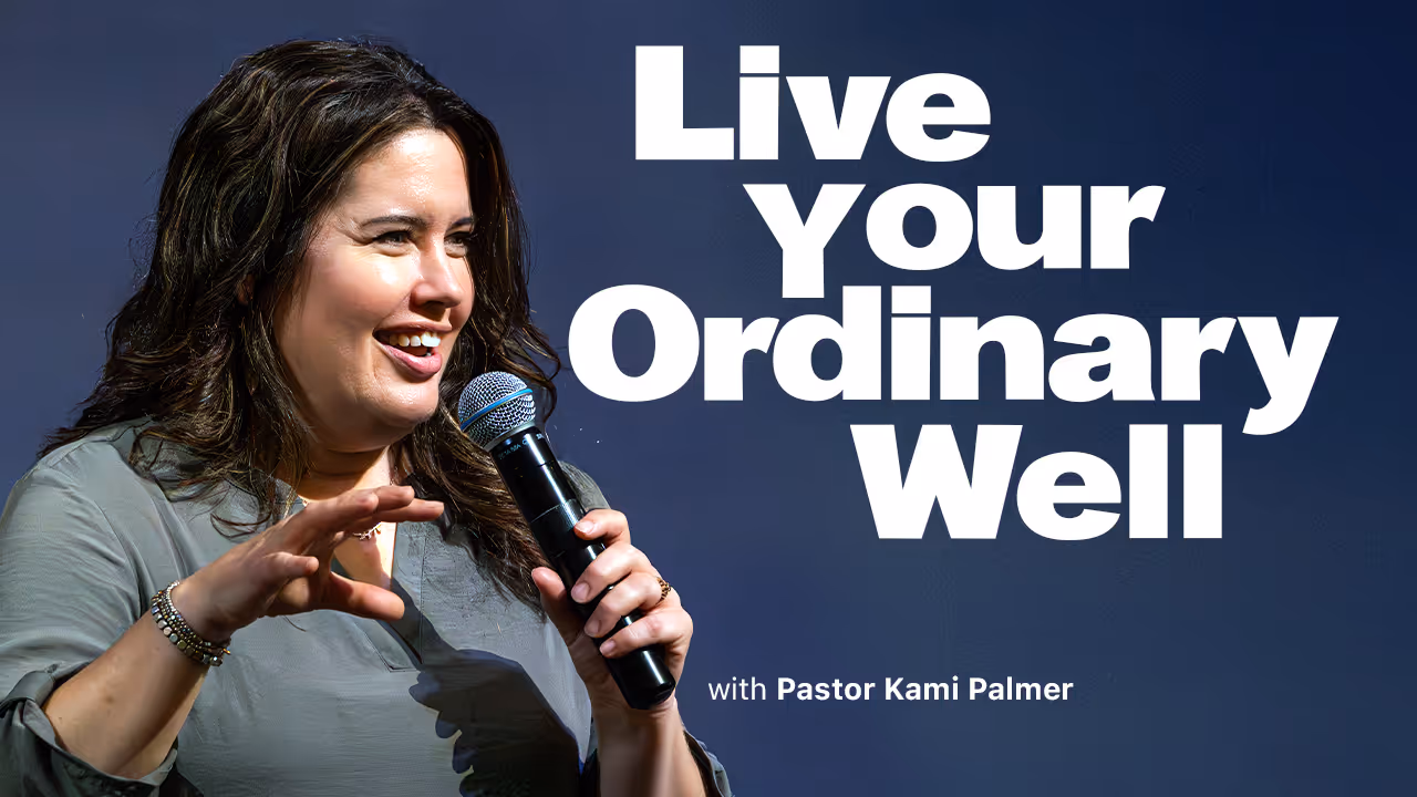 Live your ordinary well