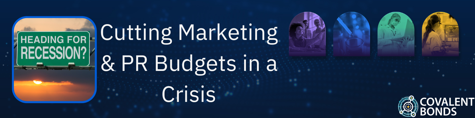 Cutting Marketing & PR Budgets in a Crisis (You Need to Know What is Working First)