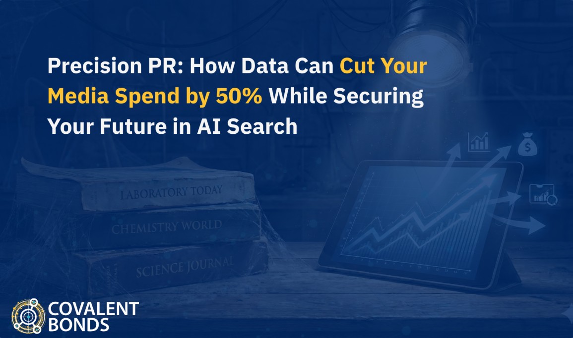 Precision PR: How Data Can Cut Your Media Spend by 50% While Securing Your Future in AI Search
