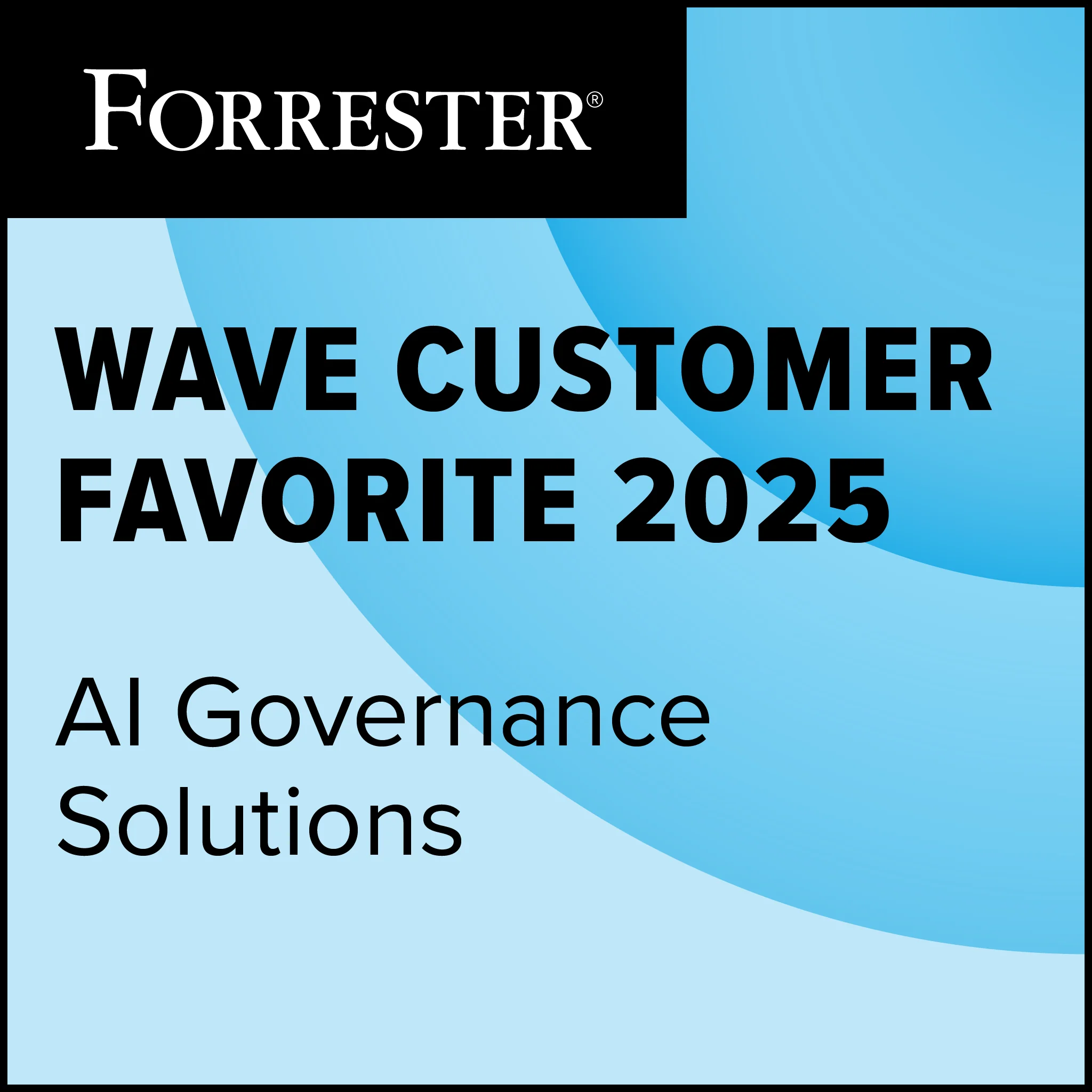 Forrester Wave (TM) AI Governance Solutions - Customer Favorite badge image