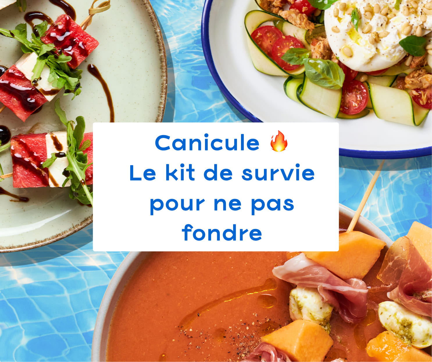 Canicule : le kit de survie (dans l’assiette) pour ne pas fondre