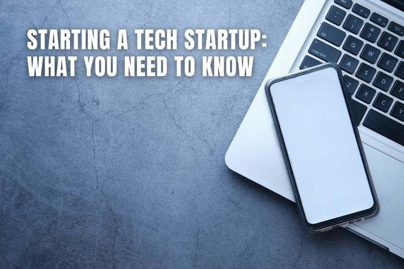 Startup Introduction Technology Starting A Tech Startup: What You Need To Know – FPKM