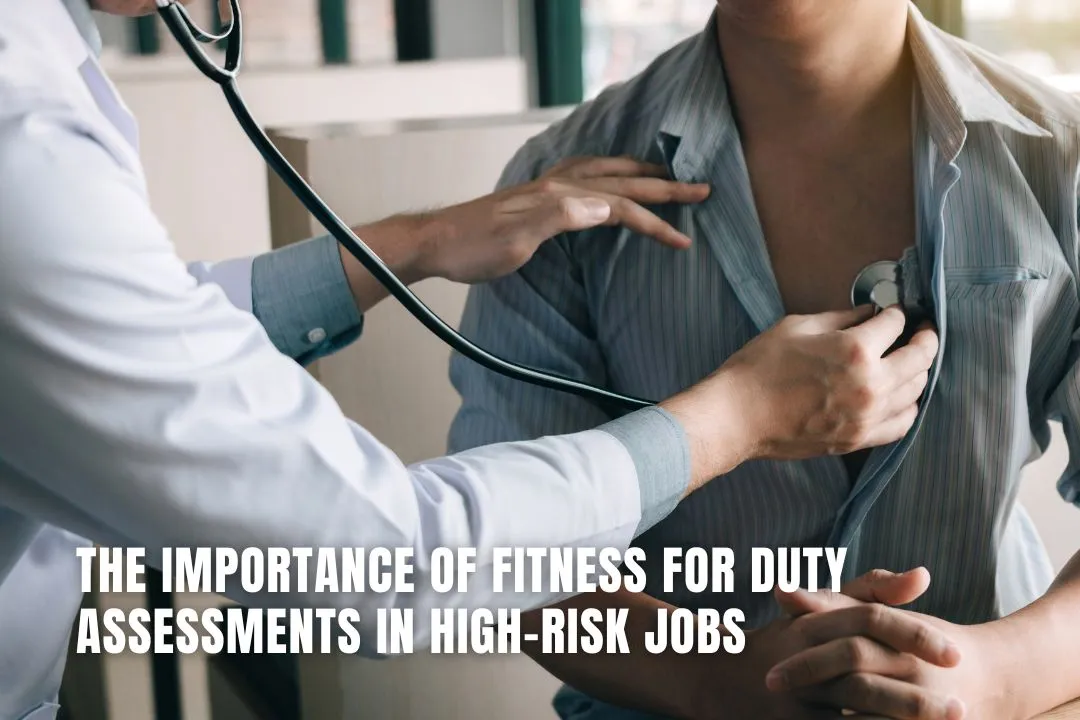 The Importance of Fitness for Duty Assessments in High-Risk Jobs