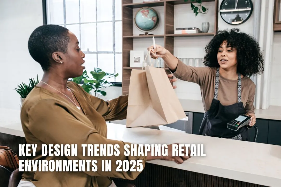 Key Design Trends Shaping Retail Environments in 2025