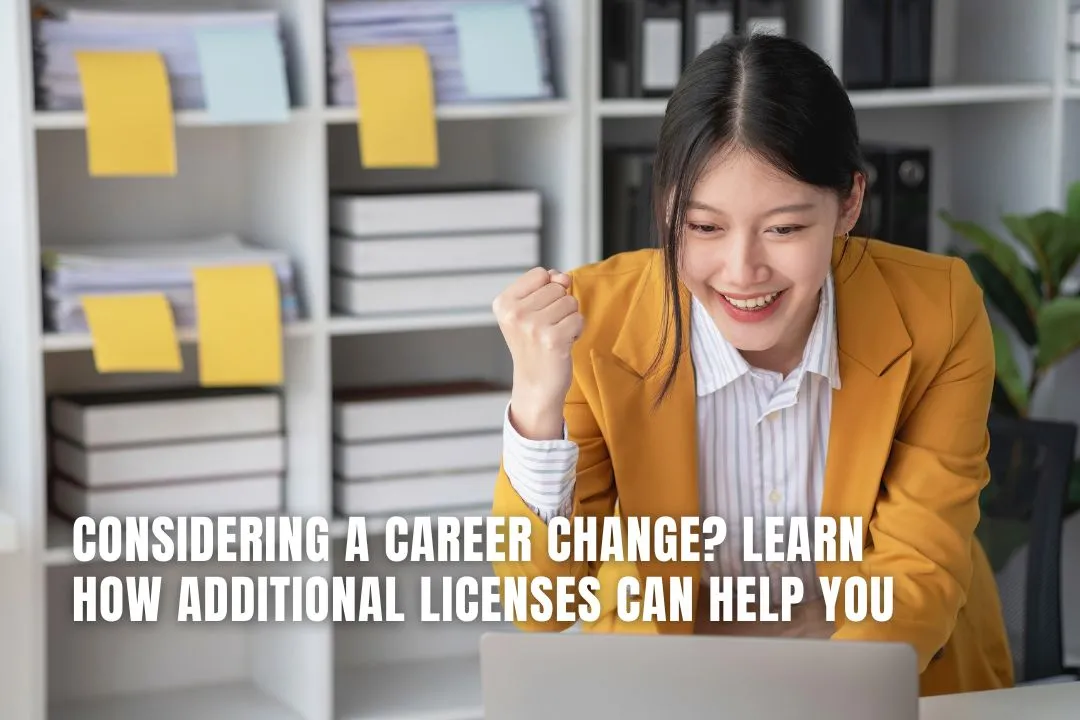 Considering a Career Change? Learn How Additional Licenses Can Help You
