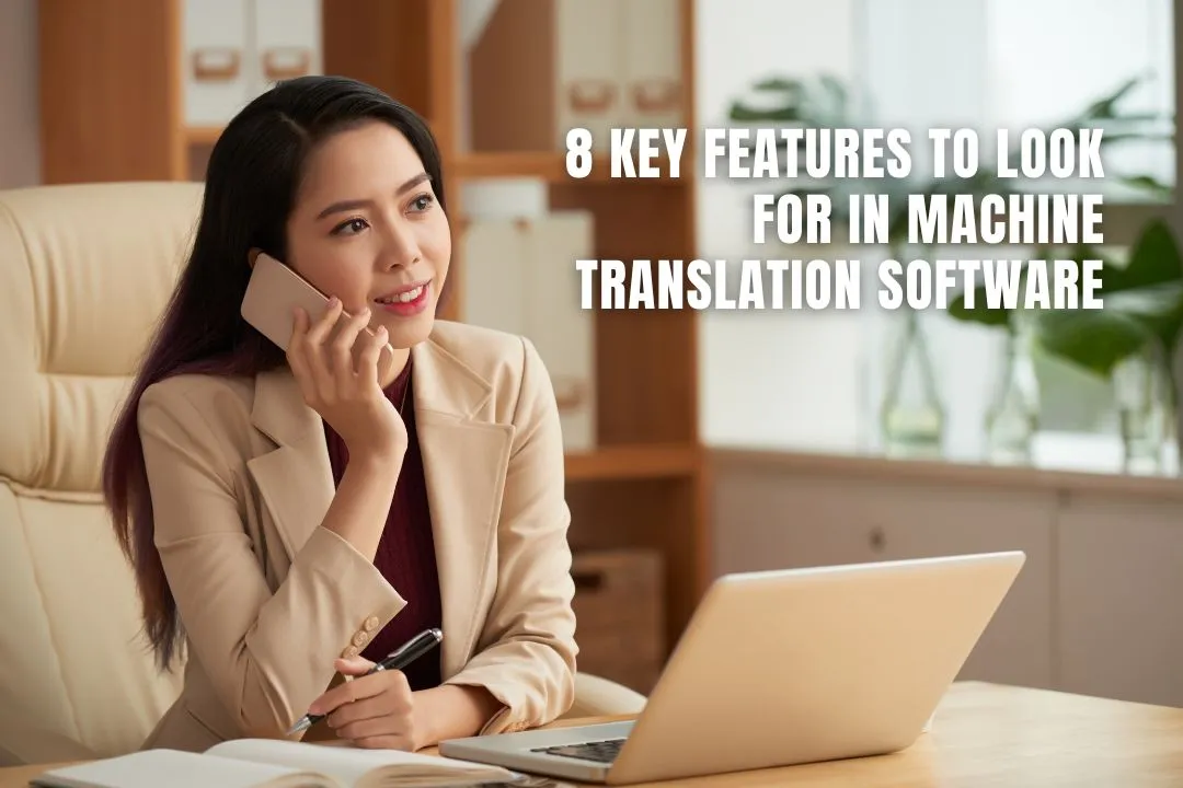 8 Key Features to Look for in Machine Translation Software