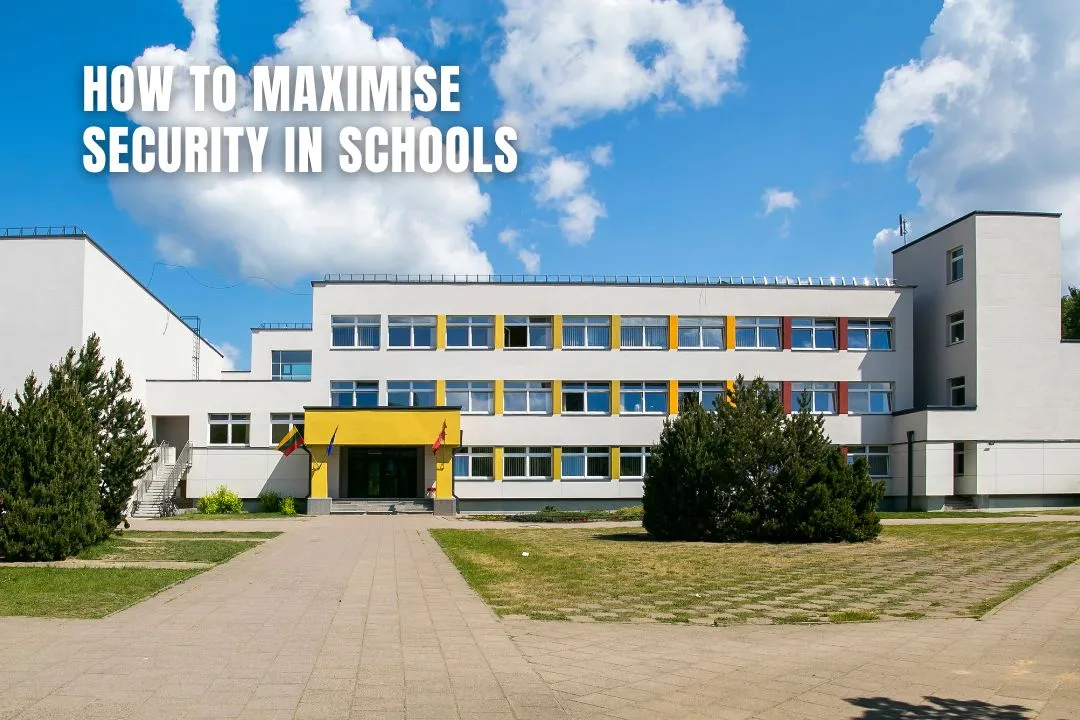 How to Maximise Security in Schools