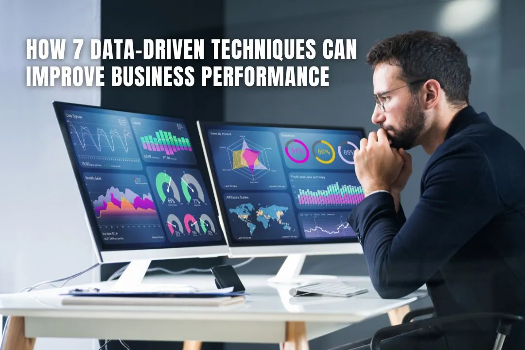 How 7 Data-Driven Techniques Can Improve Business Performance