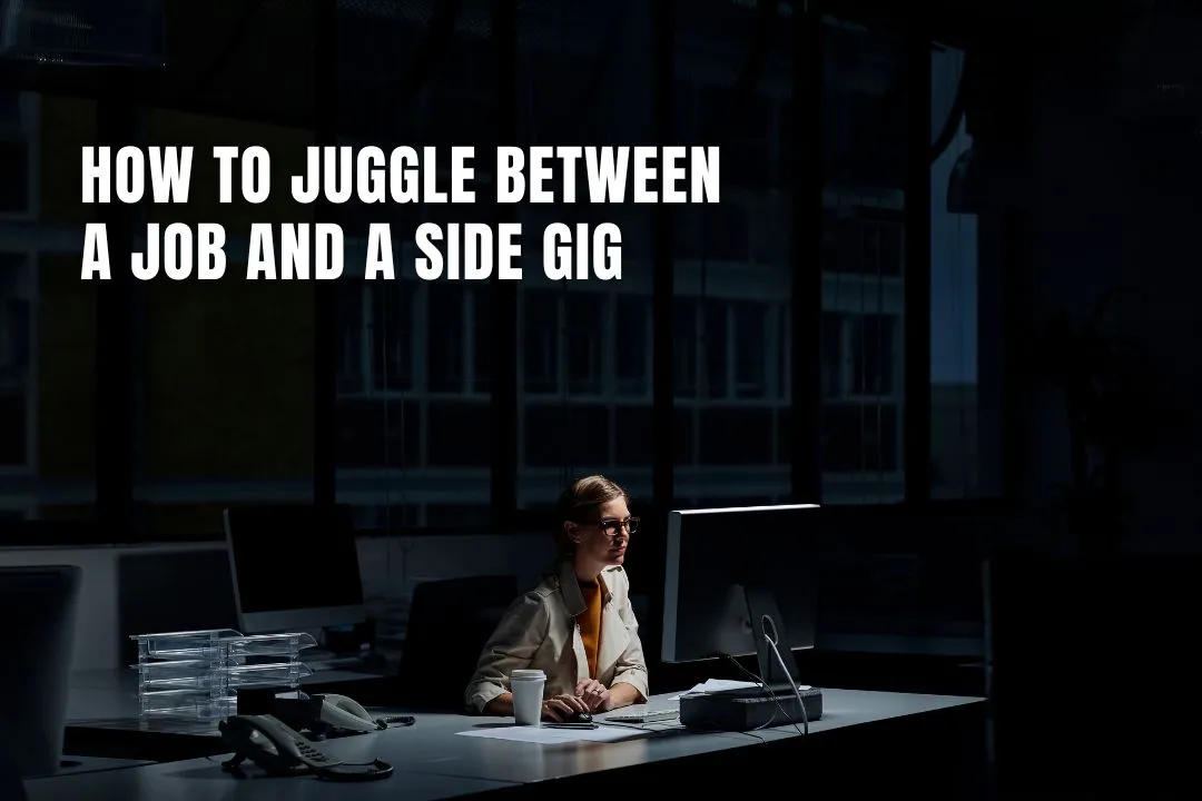 How to Juggle Between a Job and a Side Gig