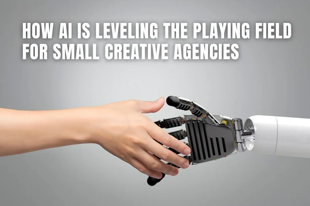 How AI Is Leveling the Playing Field for Small Creative Agencies