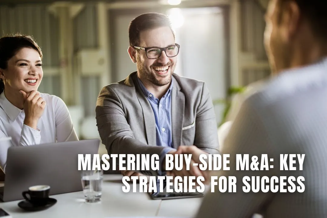Mastering Buy-Side M&A: Key Strategies for Success