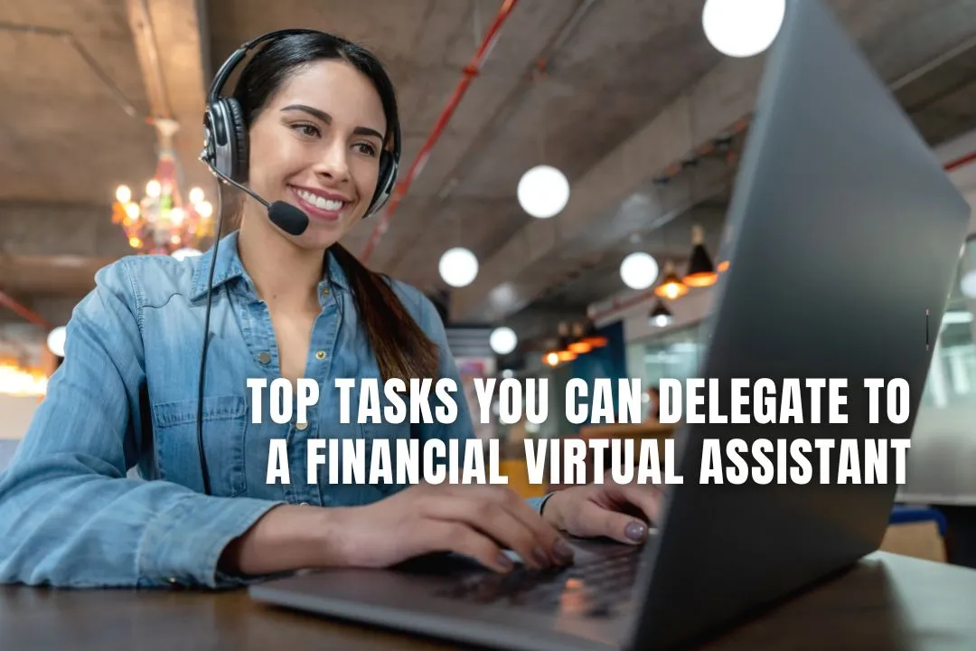 Top Tasks You Can Delegate to a Financial Virtual Assistant 