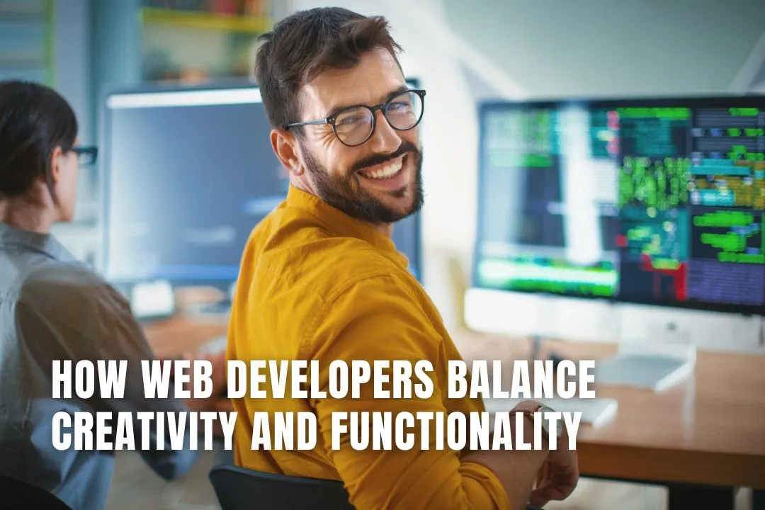 How Web Developers Balance Creativity and Functionality