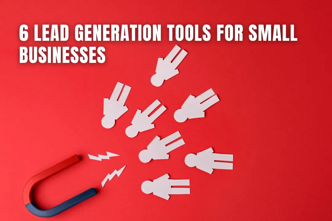 6 Lead Generation Tools for Small Businesses