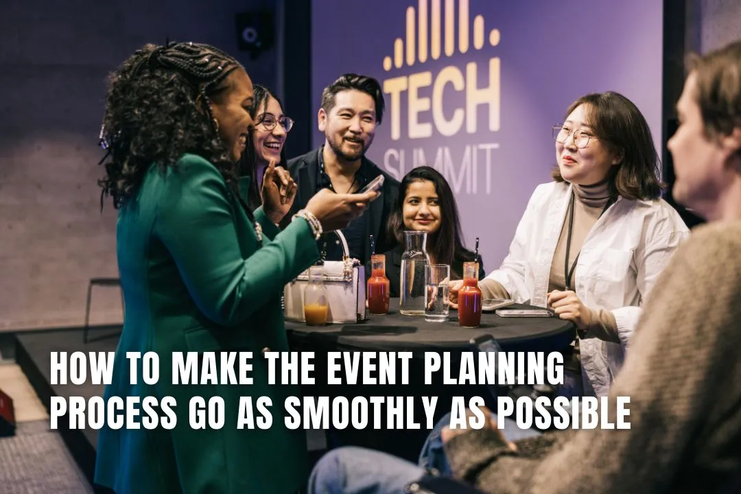 How to Make the Event Planning Process Go as Smoothly as Possible