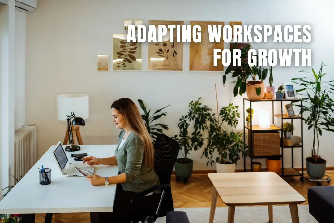 Adapting Workspaces for Growth