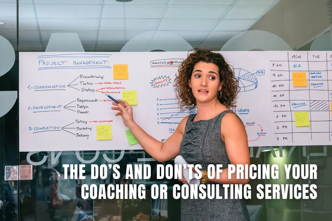 The Do’s and Don’ts of Pricing Your Coaching or Consulting Services