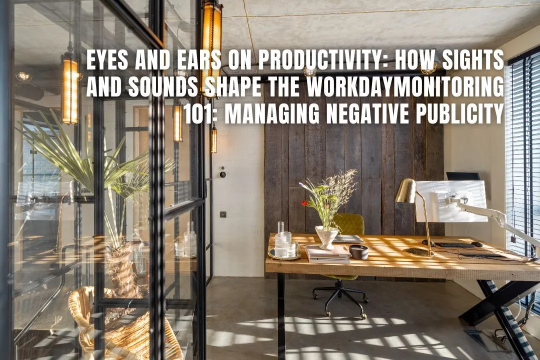 Eyes And Ears On Productivity: How Sights And Sounds Shape The Workday