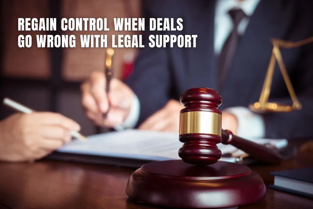 Regain Control When Deals Go Wrong with Legal Support