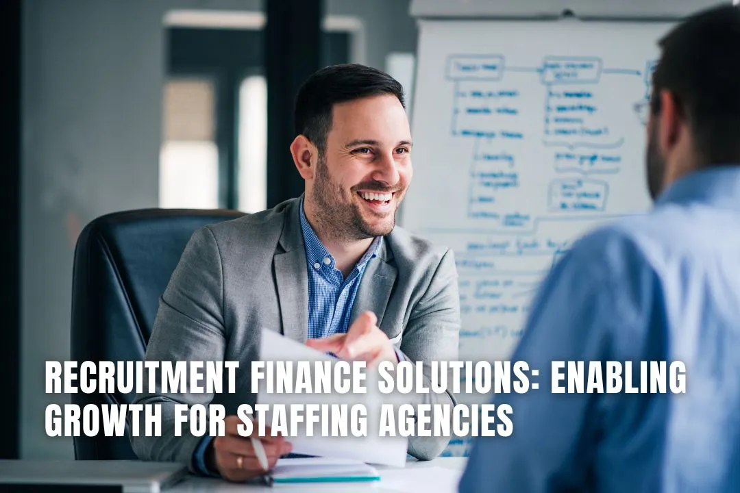 Recruitment Finance Solutions: Enabling Growth for Staffing Agencies