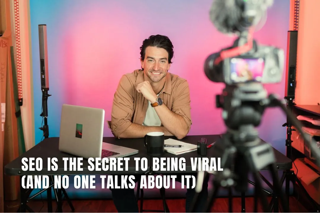 SEO is the Secret to Being Viral (And No One Talks About It)