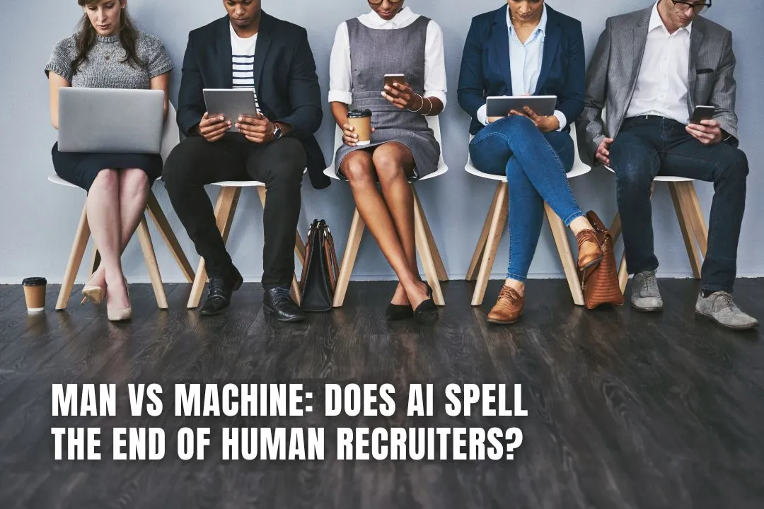Man vs Machine: Does AI Spell The End of Human Recruiters?