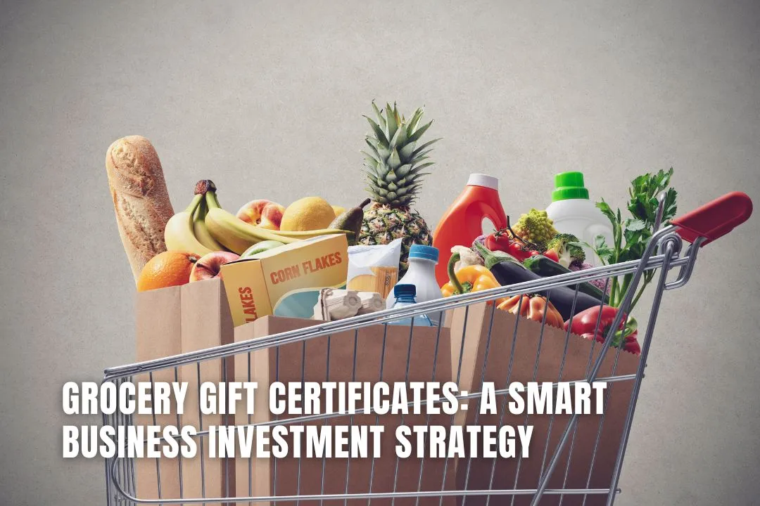 Grocery Gift Certificates: A Smart Business Investment Strategy