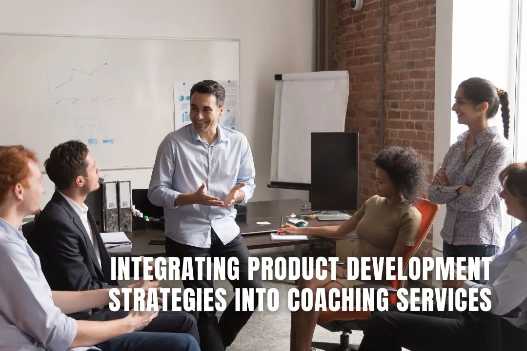 Integrating Product Development Strategies into Coaching Services