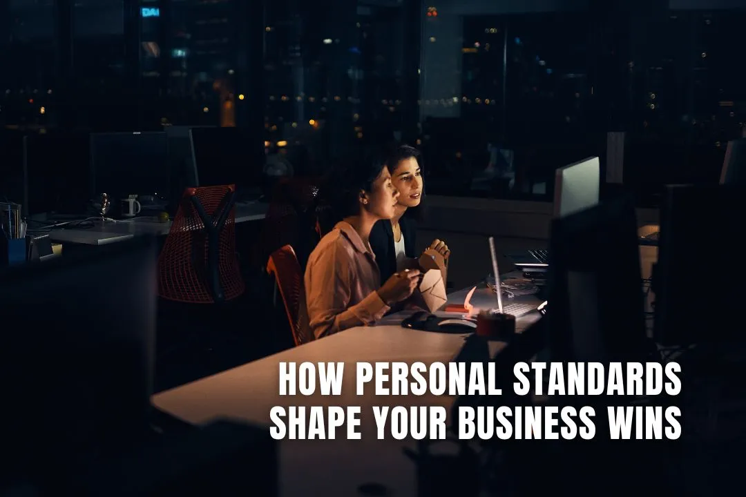 How Personal Standards Shape Your Business Wins