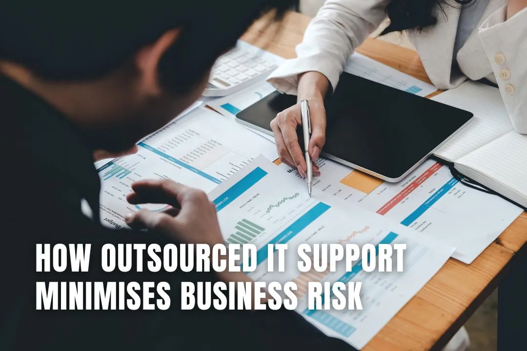 How Outsourced IT Support Minimises Business Risk