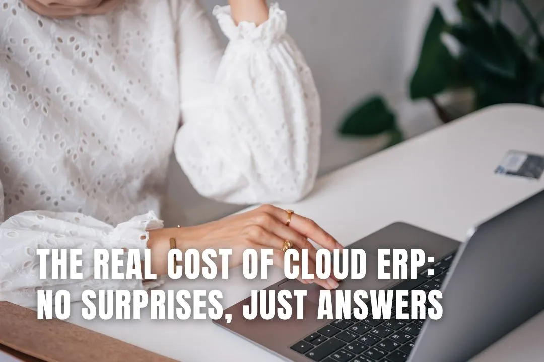 The Real Cost of Cloud ERP: No Surprises, Just Answers