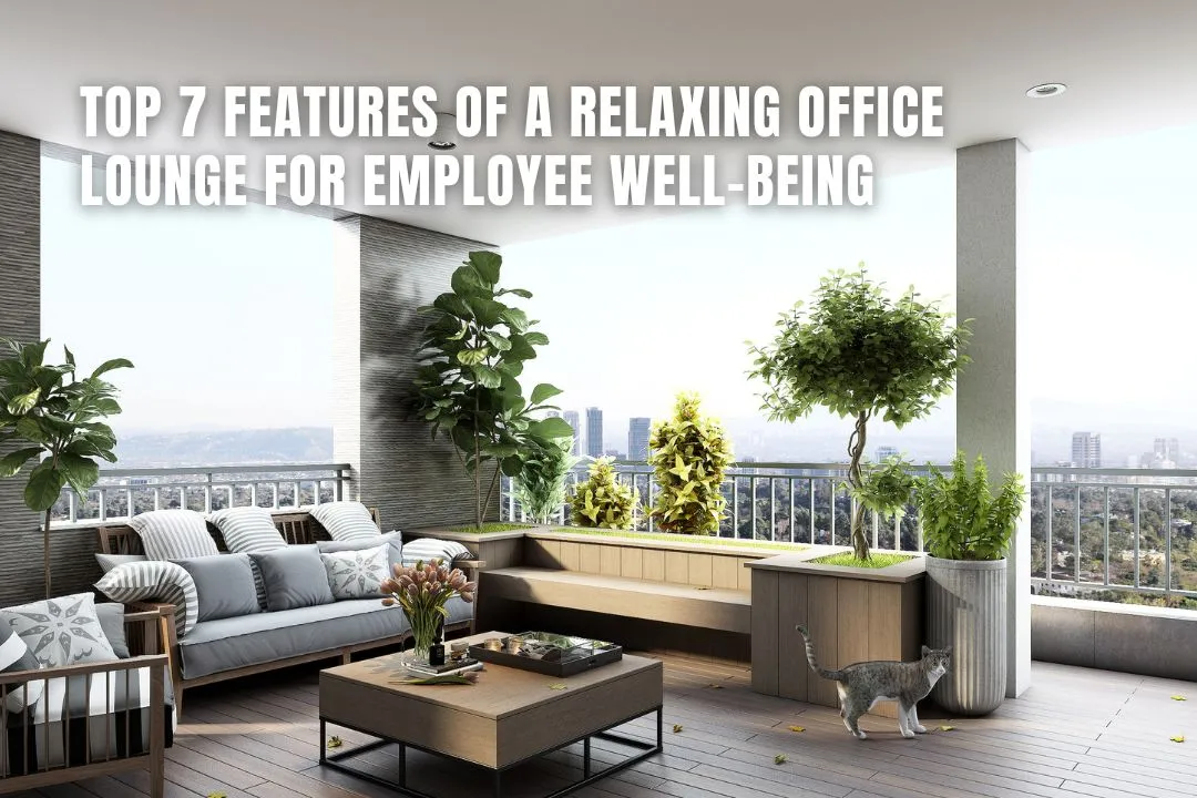 Top 7 Features of a Relaxing Office Lounge for Employee Well-Being