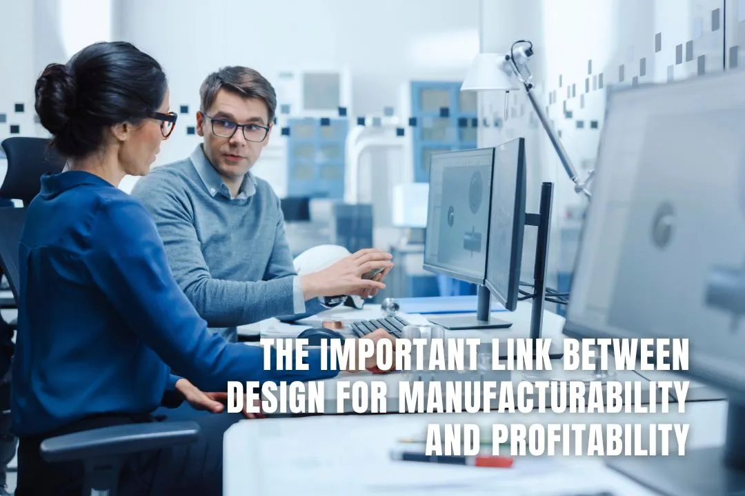 The Important Link Between Design for Manufacturability and Profitability