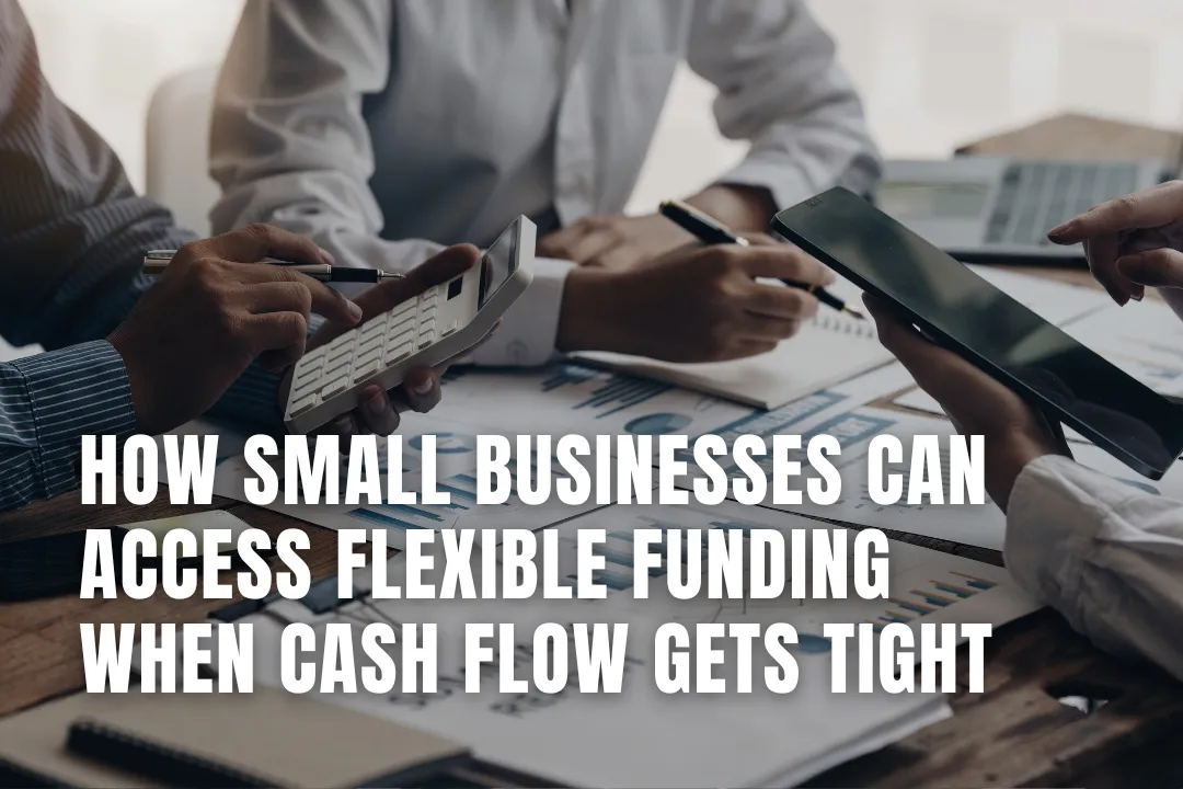 How Small Businesses Can Access Flexible Funding