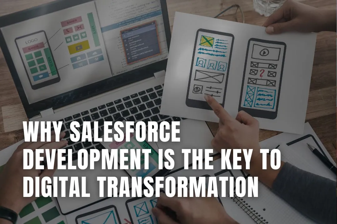 Why Salesforce Development is the Key to Digital Transformation for Digital Transformation