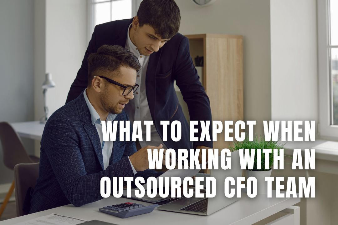 What to Expect When Working with an Outsourced CFO Team
